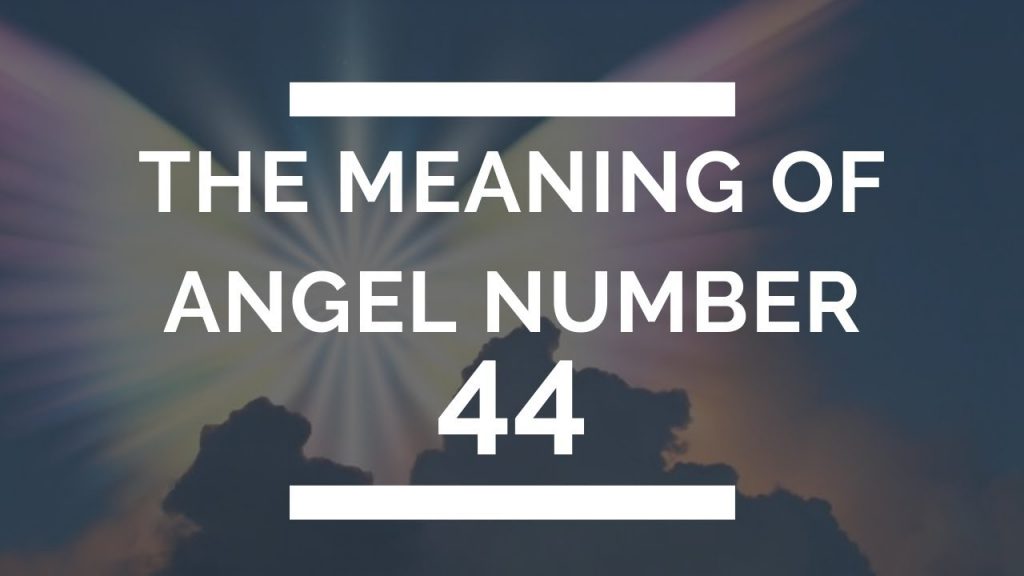 44 Meaning What Does 44 Mean 44 Angel Number