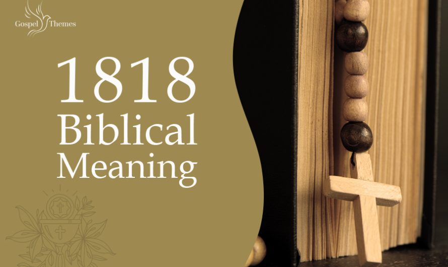 1818 Biblical Meaning: What Does 1818 Mean in the Bible