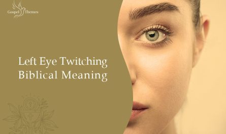 Left Eye Twitching Biblical Meaning