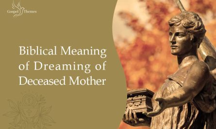 Biblical Meaning of Dreaming of Deceased Mother