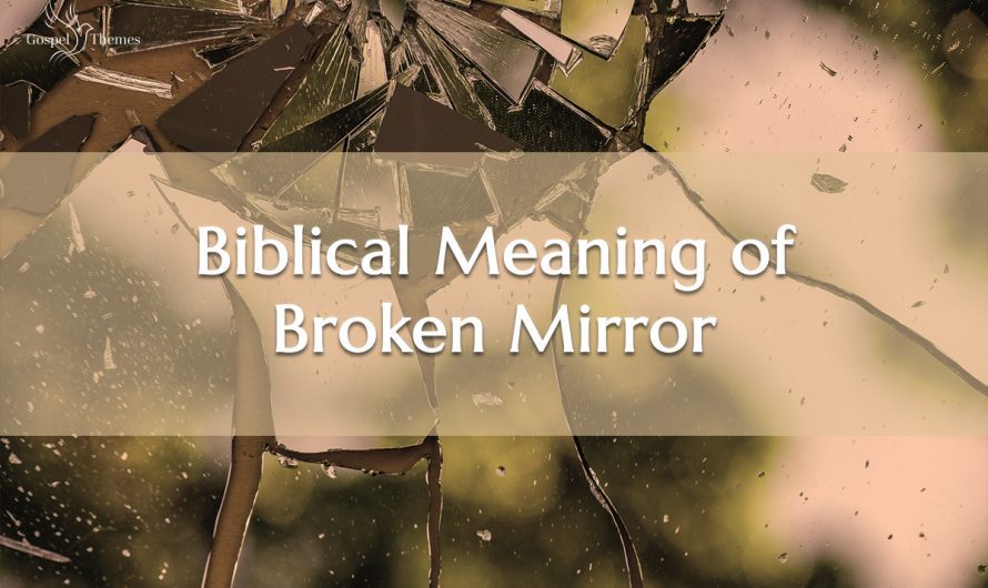 Biblical Meaning of Broken Mirror