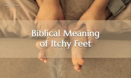 Biblical Meaning of Itchy Feet