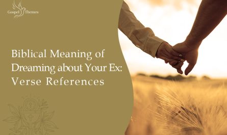 Biblical Meaning of Dreaming about Your Ex Verse References