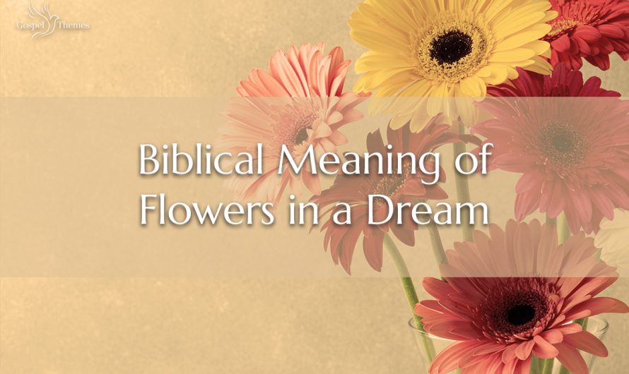 Biblical Meaning of Flowers in a Dream