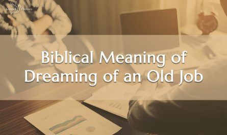 Biblical Meaning of Dreaming of an Old Job
