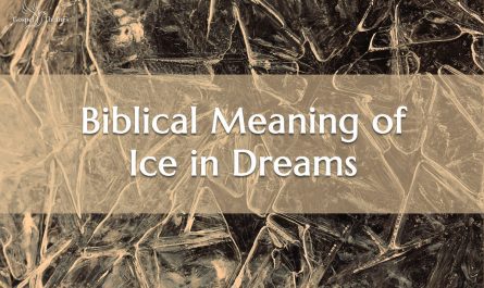 Biblical Meaning of Ice in Dreams