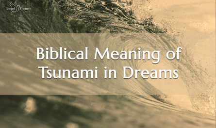 Biblical Meaning of Tsunami in Dreams