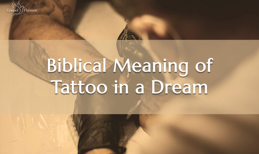 Biblical Meaning of Tattoo in a Dream