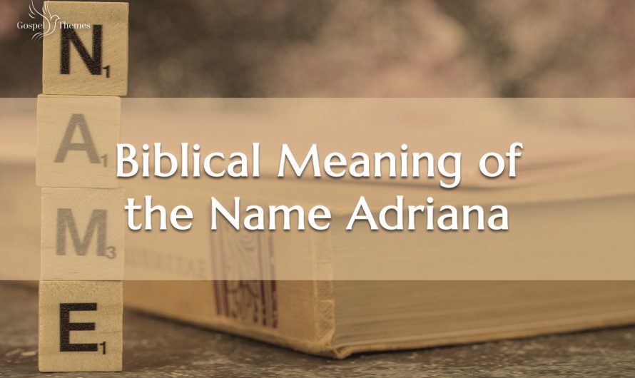 Biblical Meaning of the Name Adriana