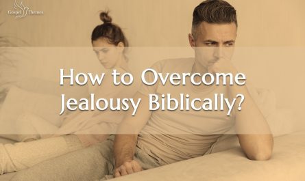 How to Overcome Jealousy Biblically