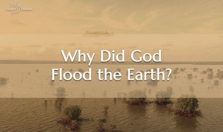 Why Did God Flood the Earth
