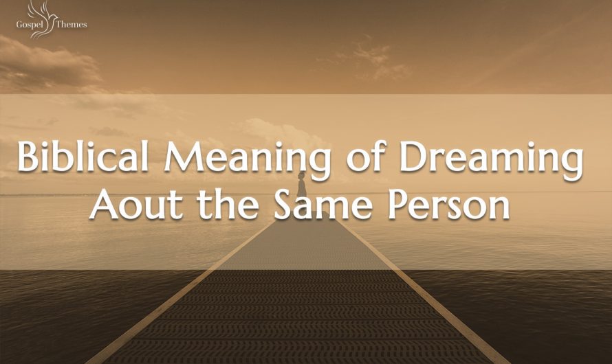 Biblical Meaning of Dreaming About the Same Person