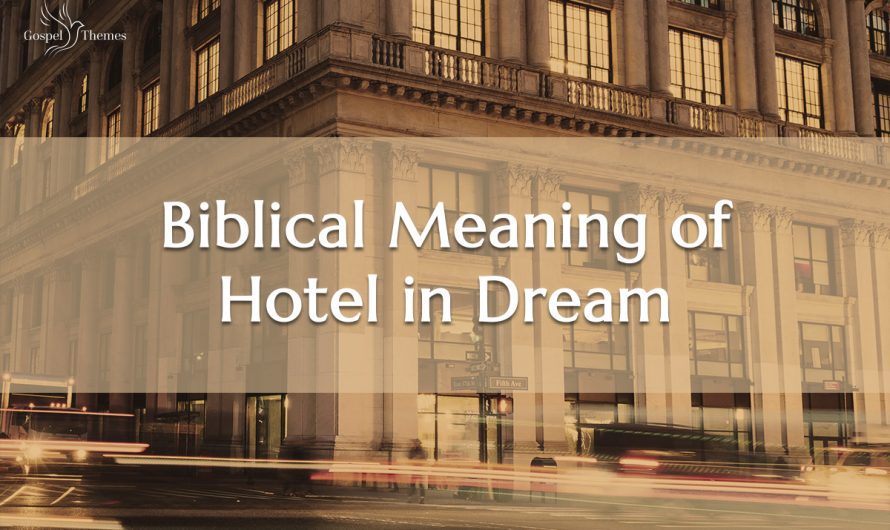 Biblical Meaning of Hotel in Dream