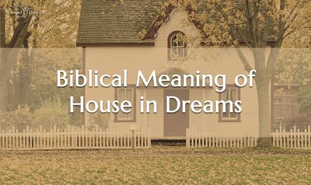 Biblical Meaning of House in Dreams