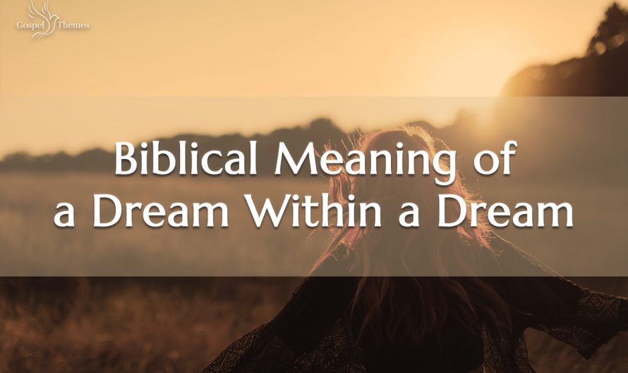 Biblical Meaning of a Dream Within a Dream