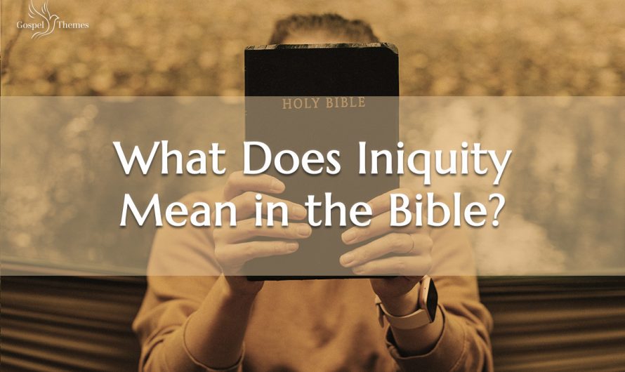 What Does Iniquity Mean in the Bible?