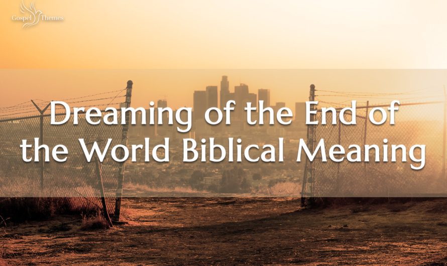 Dreaming of the End of the World Biblical Meaning